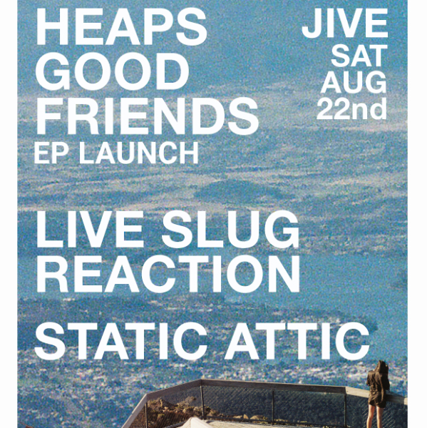 Heaps Good Friends EP Launch live at JIVE, ADELAIDE - Concert poster
