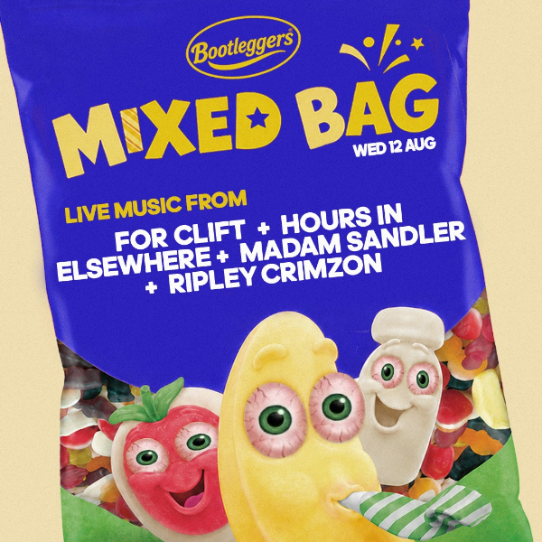 MIXED BAG #8 – FOR CLIFT, HOURS IN ELSEWHERE, MADAM SANDLER + RIPLEY CRIMZON live at Bootleggers - Concert poster