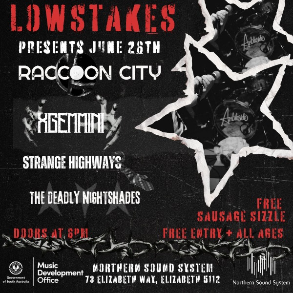 Low Stakes Presents: Raccoon City, XGemmini, Strange Highways & The Deadly Nightshades live at Northern Sound System - Concert poster