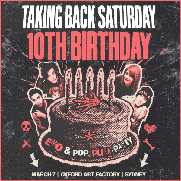 Taking Back Saturday 10th Bday - Sydney live at Oxford Art Factory in Sydney on March 07, 2026 - Concert poster