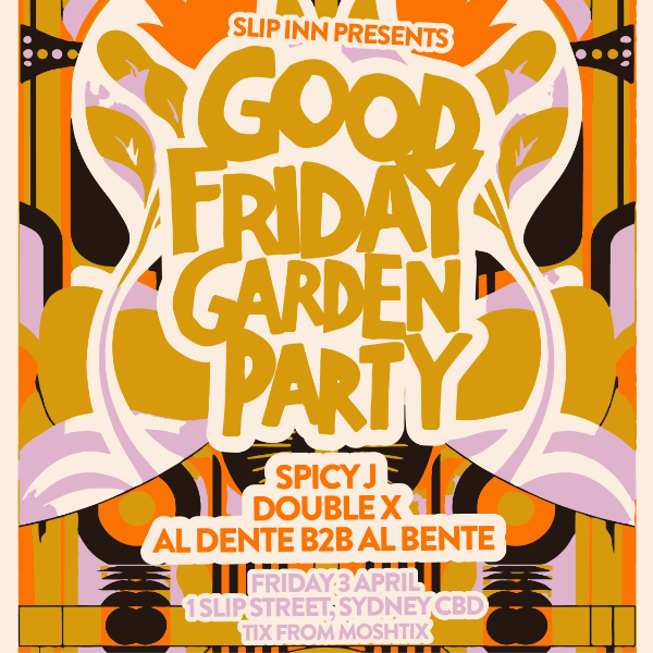 Garden Party | Good Friday live at Slip Inn Garden in Sydney on April 03, 2026 - Concert poster