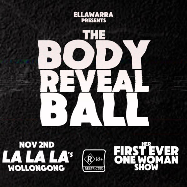 ELLAWARRA - 'THE BODY REVEAL BALL'