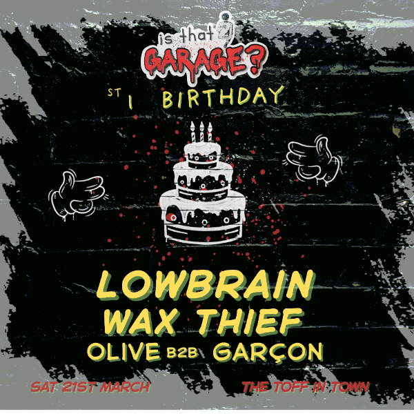 Is That Garage? First Birthday live at THE TOFF IN TOWN, MELBOURNE in MELBOURNE on March 21, 2026 - Concert poster