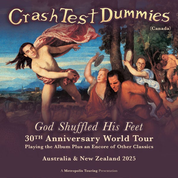 'Crash Test Dummies (Canada) ‘God Shuffled His Feet’ 30th Anniversary World Tour'