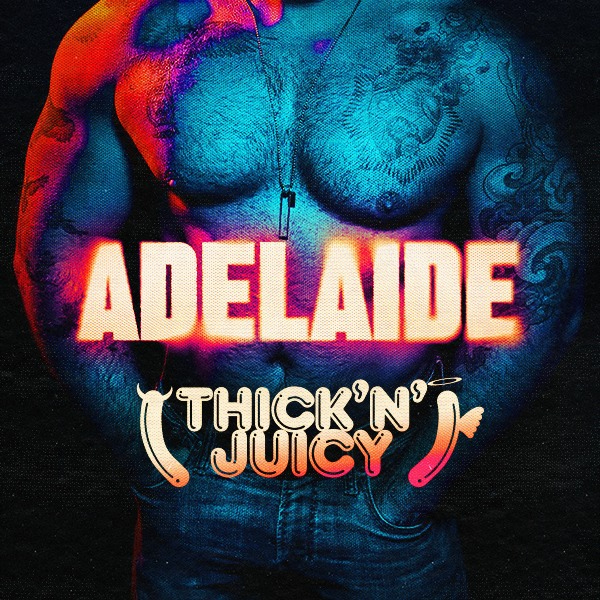 THICK ‘N’ JUICY Adelaide - 17 July 2026 live at Hindley St Music Hall - Concert poster