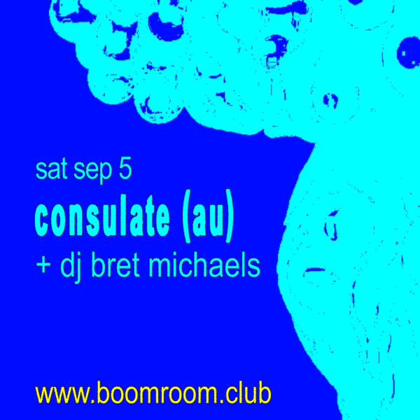 Consulate (AU) + DJ Bret Michaels live at boomroom - Concert poster