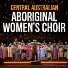 CENTRAL AUSTRALIAN ABORIGINAL WOMEN'S CHOIR