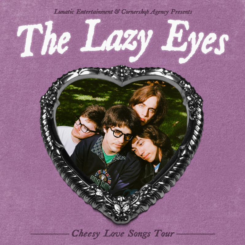 The Lazy Eyes - Cheesy Love Songs Tour