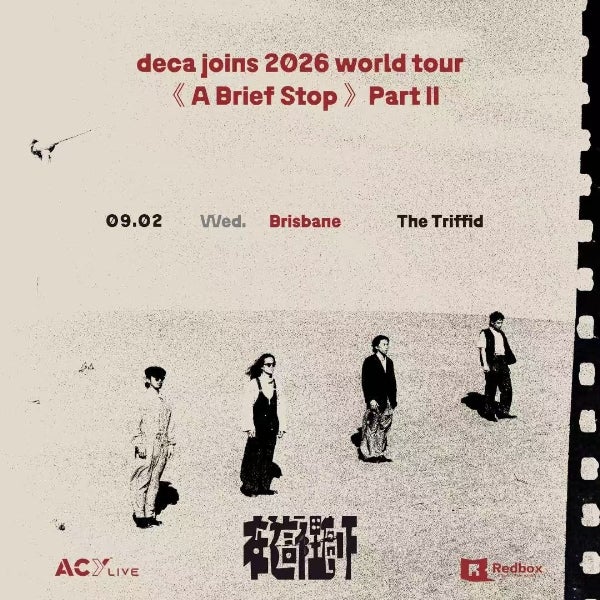deca joins 2027 world tour - A Brief Stop | Brisbane