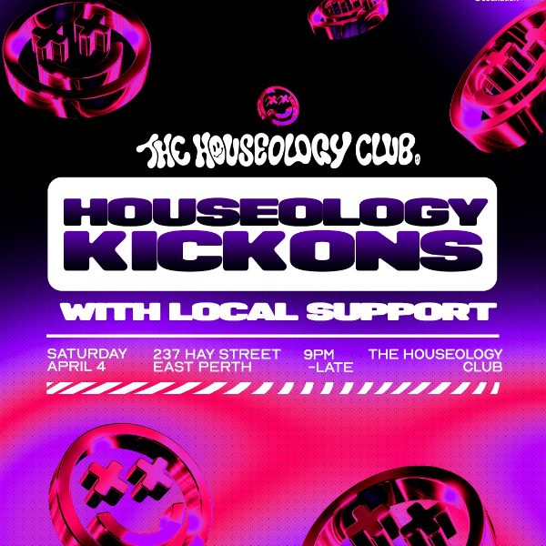 THC pres. HOUSEOLOGY KICK ONS live at Barbes in East Perth on April 04, 2026 - Concert poster