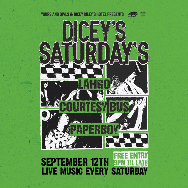 DICEY'S SATURDAYS w/ Lahgo // Courtesy Bus // Paperboy live at Dicey Riley's - Concert poster