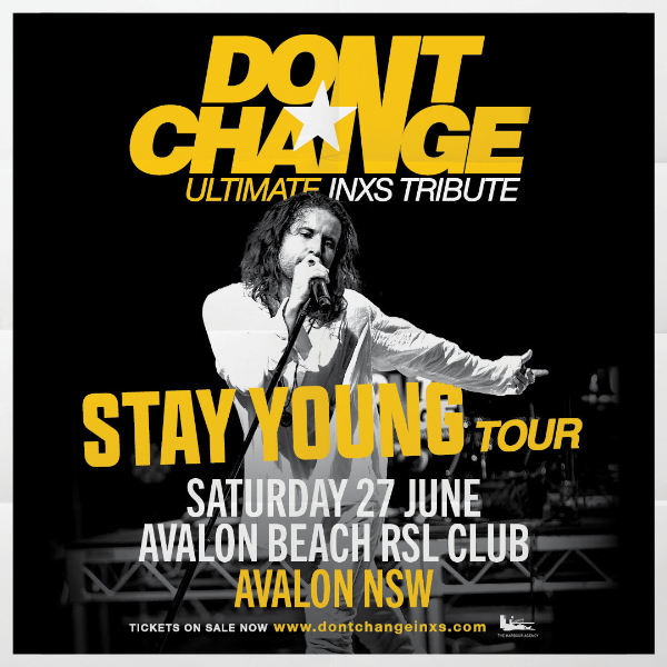 DON’T CHANGE – ULTIMATE INXS TRIBUTE live at AVALON RSL - Concert poster