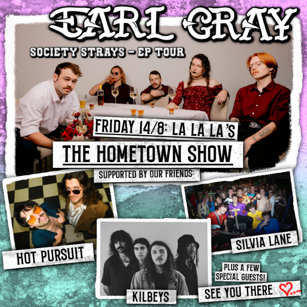 Earl Gray 'Society Strays' EP Tour: The Afterparty w/ Hot Pursuit // The Kilbeys // Silvia Lane live at La La La's - Concert poster