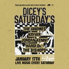 DICEY'S SATURDAYS w/ The Gnomes // Kryver //  Jordan Kenny // Harold & the Bishops poster