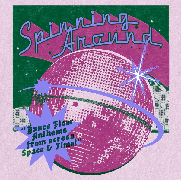 SPINNING AROUND – Dance Floor Anthems from across Space & Time! | FREE ENTRY live at La La La's - Concert poster