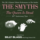 THE SMYTHS (UK) -  'The Queen is Dead' Tour + Guest Billy Blagg