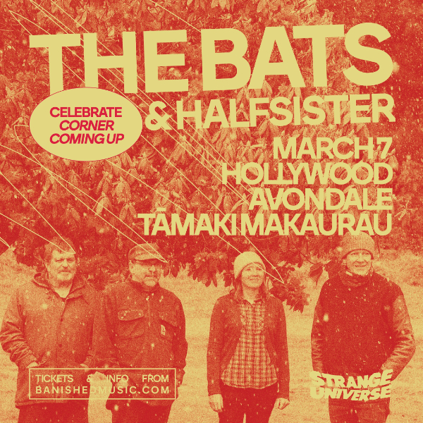The Bats celebrate 'Corner Coming Up' w/ HalfSisteR| Auckland | Strange Universe (Autumn) live at The Hollywood Avondale in Avondale on March 07, 2026 - Concert poster