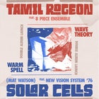 Tamil Rogeon's Wave Theory + Solar Cells (Mat Watson) | Double album launch