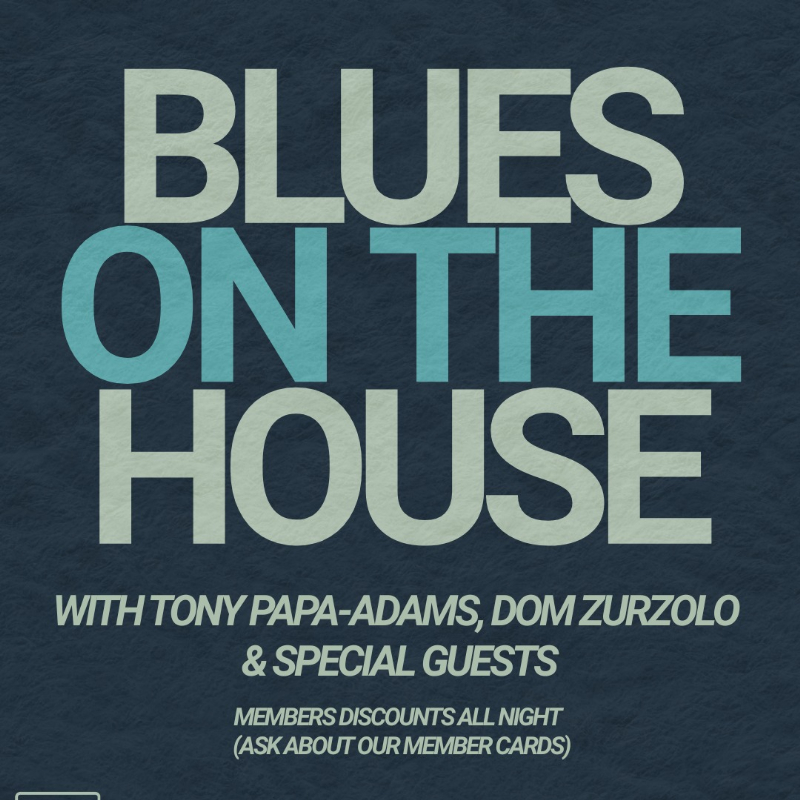 Blues On The House ft. Tony Papa-Adams & Dom Zurzolo live at MOJO'S BAR - Concert poster