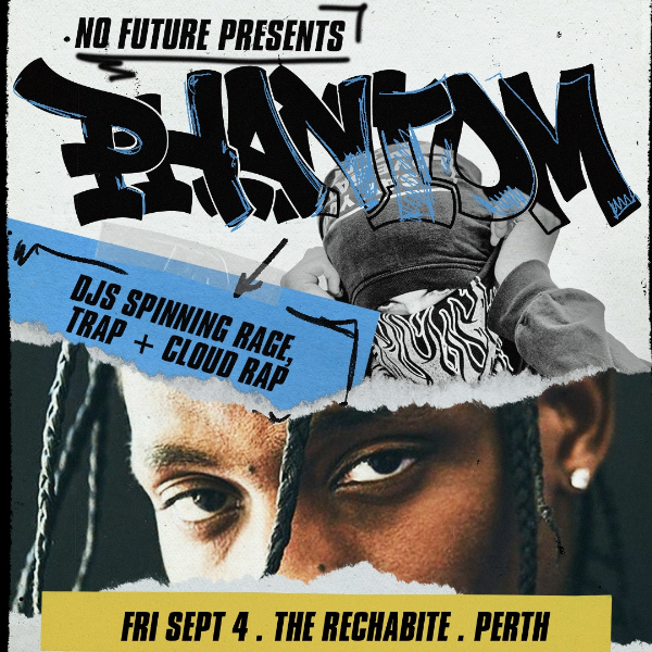 PHANTOM: Rage, Trap + Cloud Rap Club Night - Perth live at The Rechabite - Concert poster