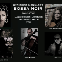 Catherine McQuade's Bossa Noir live at Lazybones Lounge Restaurant & Bar - Concert poster