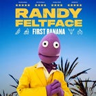 Randy Feltface — First Banana