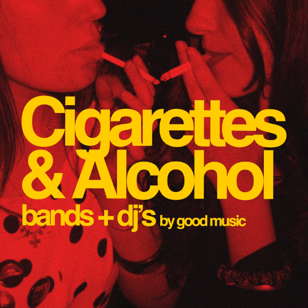 Cigarettes & Alcohol w/ Pash // The Velvet Club // The Sooky La La's // Good Music DJ live at La La La's - Concert poster