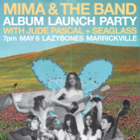 Mima and the Band Album Launch Party! With Seaglass + Jude Pascal live at Lazybones Lounge Restaurant & Bar in Marrickville on May 06, 2026 - Concert poster