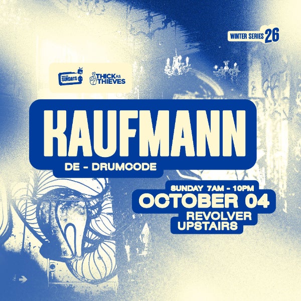 Kaufmann (DE) | Winter Series pres. by Thick as Thieves at REVOLVER UPSTAIRS