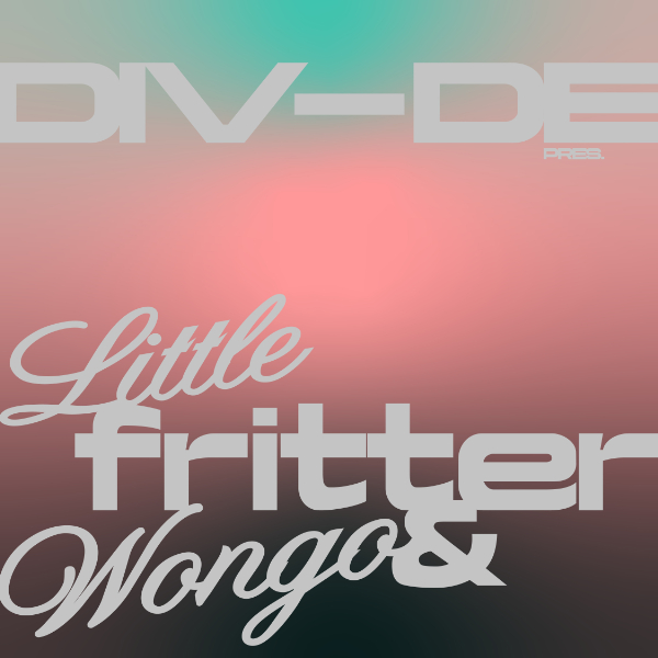 DIV-DE Presents. Little Fritter & Wongo live at DIV-DE - Concert poster