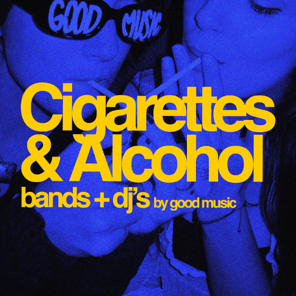 Cigarettes & Alcohol w/ Park Rd // Pisco Sour // Oniera // Good Music DJ live at La La La's - Concert poster