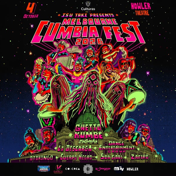 MELBOURNE CUMBIA FEST 2026 Feat. Ghetto Kumbé (Colombia) + La Descarga + DJs + Dance Group
