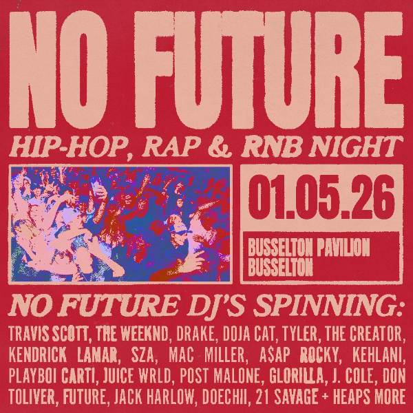No Future: Hip Hop & RnB Night - Busselton live at Busselton Pavilion in Busselton on May 01, 2026 - Concert poster