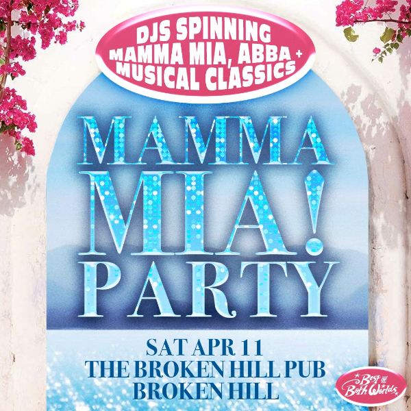 A Mamma Mia Party - Broken Hill live at The Broken Hill Pub in Broken Hill on April 11, 2026 - Concert poster