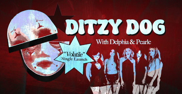 Ditzy Dog | Volatile Single Launch with special guests, Pearle and Delphia (All Ages) poster