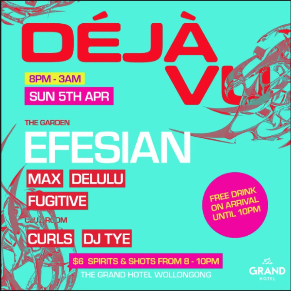 DEJAVU EASTER SUNDAY With EFESIAN + MORE live at The Grand Hotel, Wollongong in Wollongong on April 05, 2026 - Concert poster