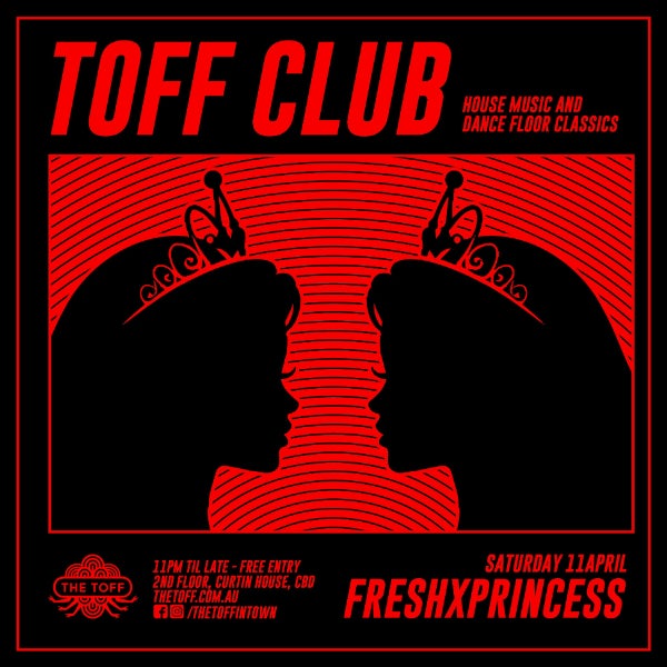 TOFF CLUB W/ DJ FRESHXPRINCESS at THE TOFF IN TOWN, MELBOURNE