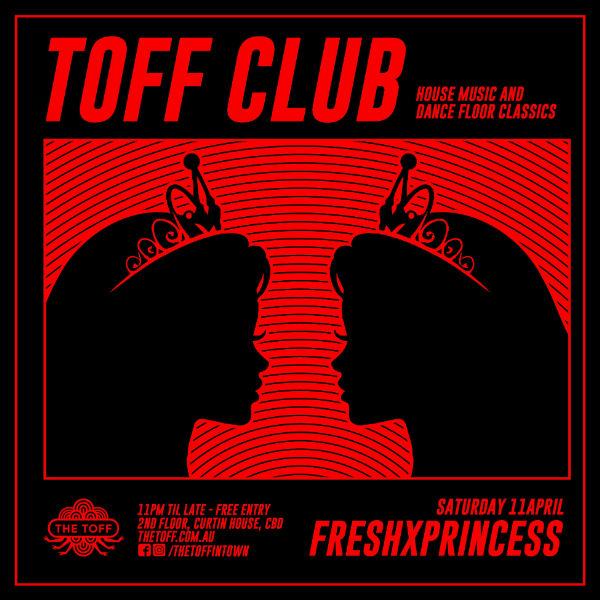 TOFF CLUB W/ DJ FRESHXPRINCESS live at THE TOFF IN TOWN, MELBOURNE in MELBOURNE on April 11, 2026 - Concert poster