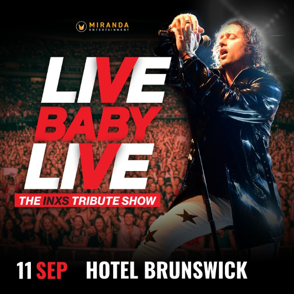LIVE Baby Live The INXS Tribute show live at Hotel Brunswick - Concert poster