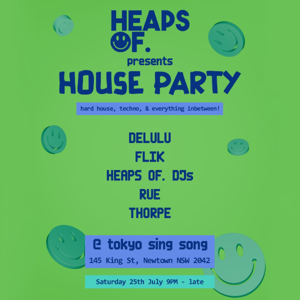 HEAPS OF. HOUSE PARTY 014 live at Tokyo Sing Song - Concert poster