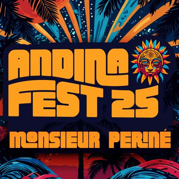 ANDINA FEST 2025 - Monsieur Perine
