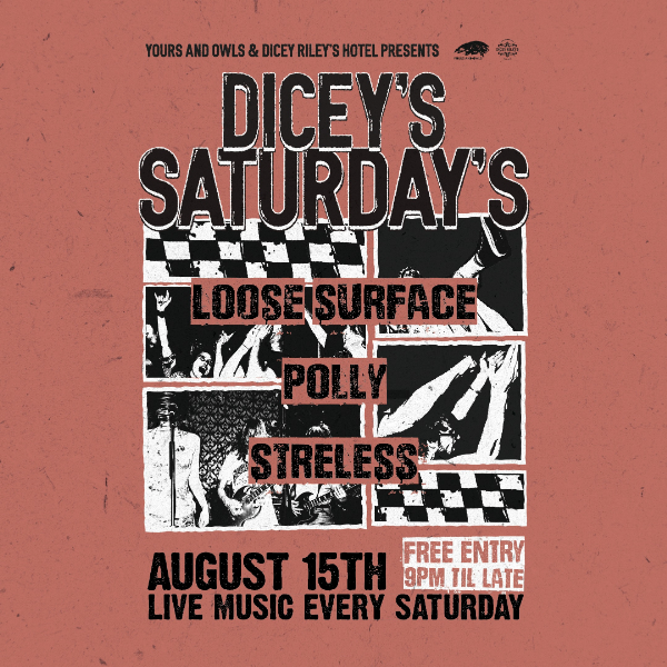 DICEY'S SATURDAYS w/ Loose Surface // Polly // Streless live at Dicey Riley's - Concert poster