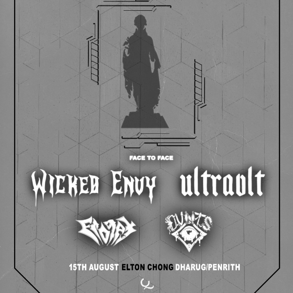 Wicked Envy X Ultravlt // Face To Face Tour @ Elton Chong Dharug/Penrith live at Elton chong - Concert poster